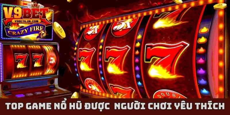 Game Nổ Hũ Được Đông Đảo Người Chơi Yêu Thích Nhất Hiện Nay